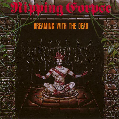 洋楽 Ripping corpse/ dreaming with the dead Ripping Corpse「Dreaming with the Dead」 - 片道切符で飛び乗れ