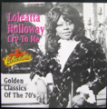 LOLEATTA HOLLOWAY / CRY TO ME - GOLDEN CLASSIC OF THE 70's ( CD )