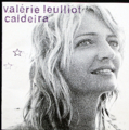 VALERIE LEULLIOT / CALDEIRA ( CD )