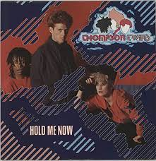 ホールド・ミー・ナウ（Hold Me Now）」トンプソン・ツインズ