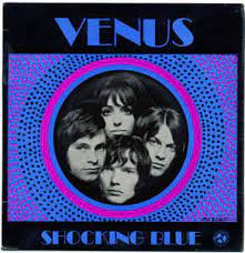 ヴィーナス（Venus）」ショッキング・ブルー（Shocking Blue