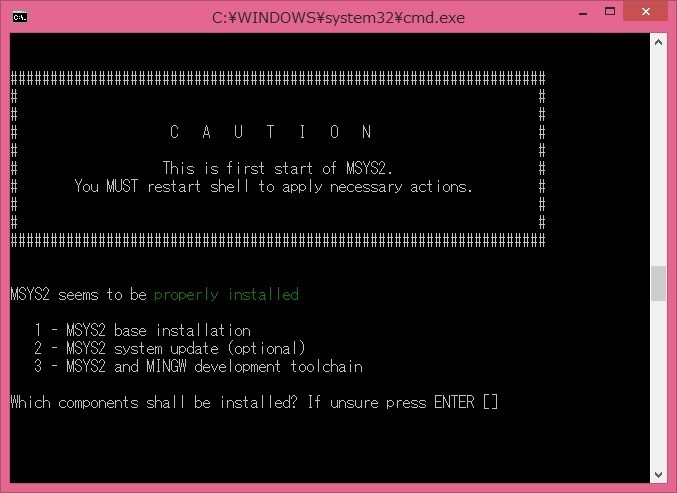 「CAUTION This is first start of MSYS2. You MUST restart shell to apply necessary actions.」