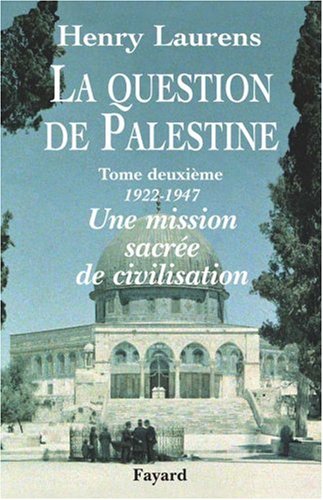 La Question de Palestine, tome 2 : 1922-1947