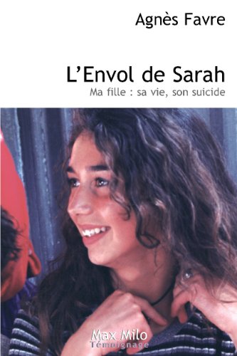Lenvol de Sarah : Ma fille : sa vie,