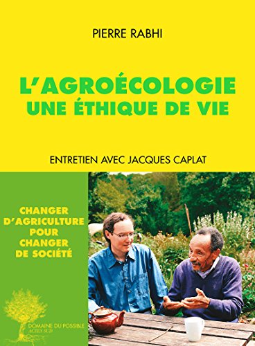 LAgroécologie, une éthique de vie: Entretien