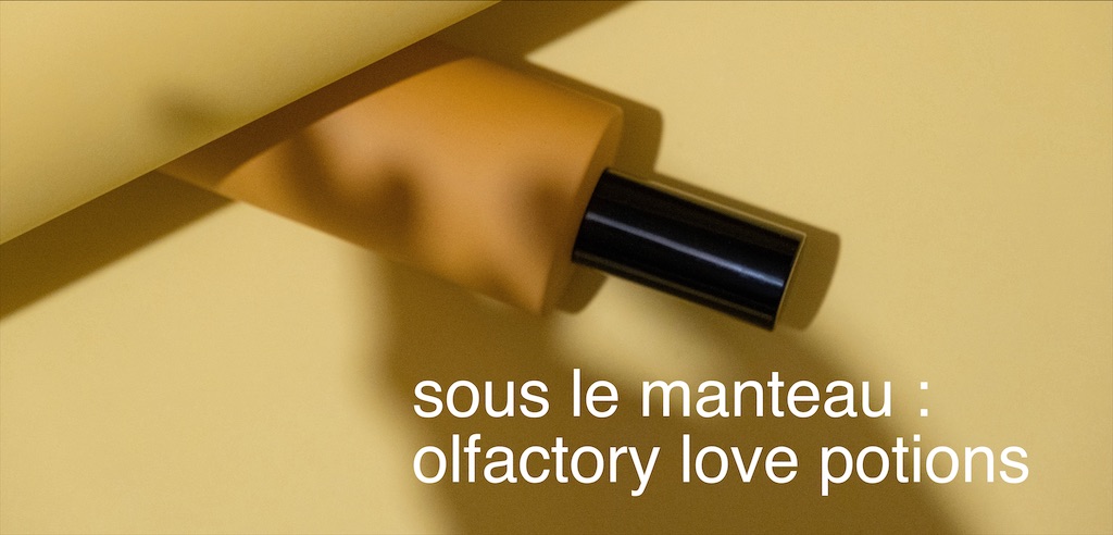 SLM <Sous le Manteau> : Olfactory love potions - La Parfumerie Tanu