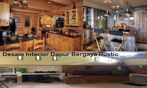 Desain Interior Dapur Bergaya Rustic Rumah Bagus Blog