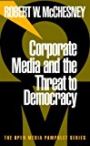 Corporate Media and the Threat to Democracy (Open Media Series)