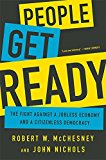 People Get Ready: The Fight Against a Jobless Economy and a Citizenless Democracy People Get Ready: The Fight Against a Jobless Economy and a Citizenless Democracy