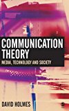 Communication Theory: Media, Technology and Society Communication Theory: Media, Technology and Society