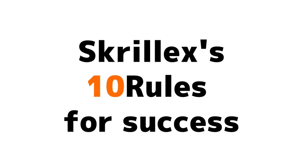 skrillexから成功の秘訣を学ぶ skrillex s 10 rules for success