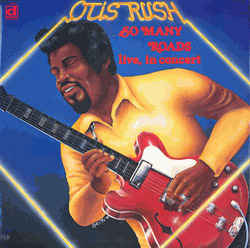 Live in Japan】Otis Rush 「So Many Roads (Live In Concert