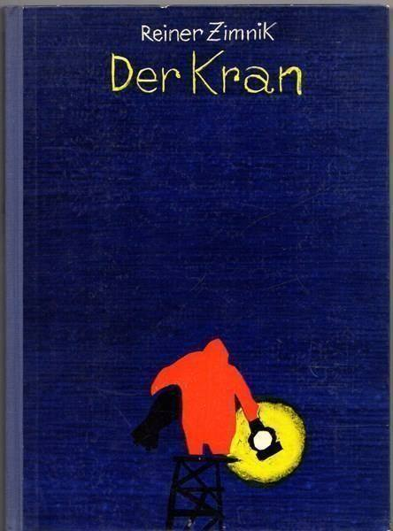 ライナー・チムニクの世界（ドイツの絵本詩人）『クレーン男