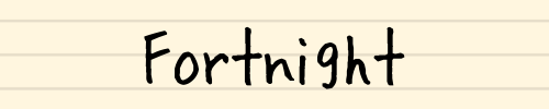 Fortnight