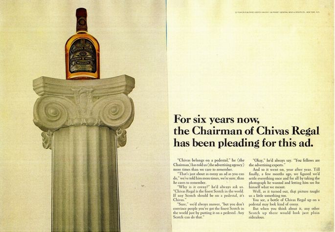 For six years now, the Chairman of Chivas Regal has been pleading for this ad.