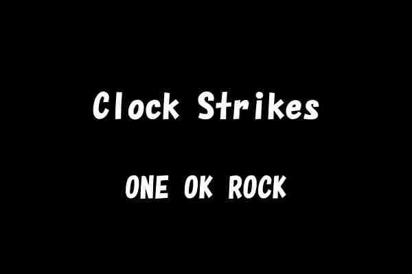 ワンオク「Clock Strikes」 収録されているライブDVDと歌詞