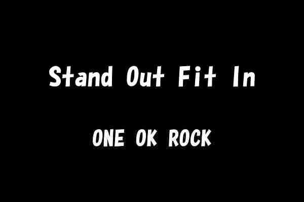 ワンオク「Stand Out Fit In」 収録されているライブDVDと歌詞