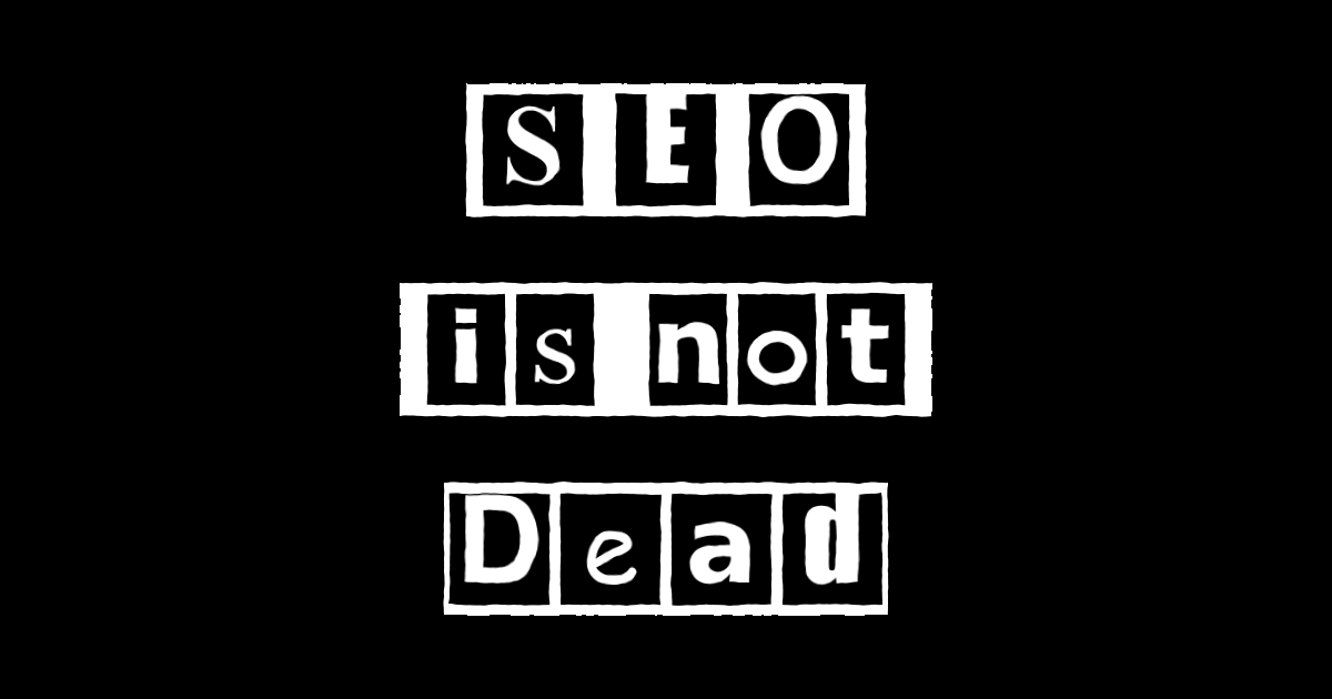 SEO is not dead