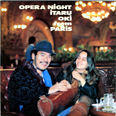 沖至: Opera Night- Itaru Oki From Paris (1984) 密かな愛聴盤 - K's