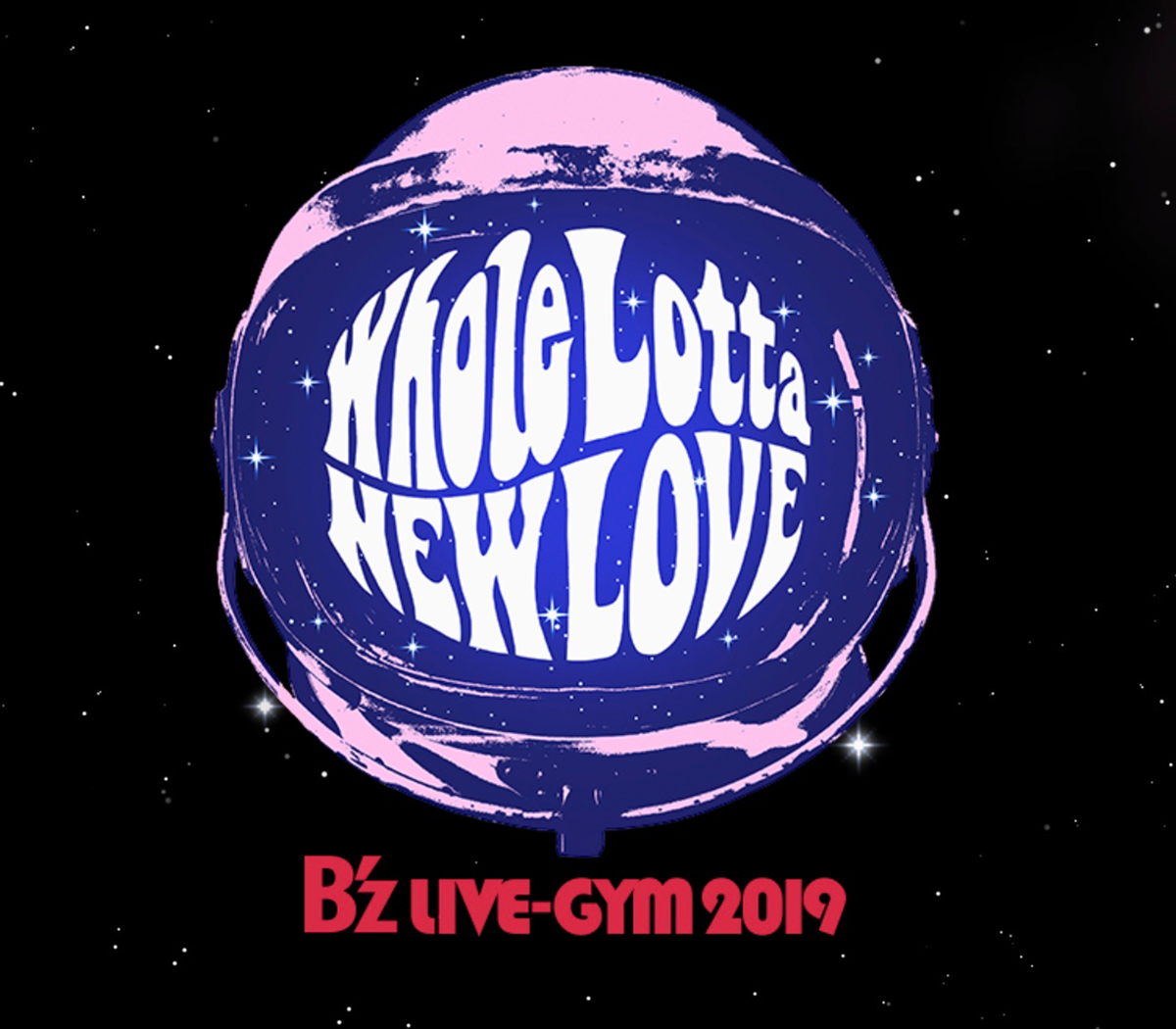 B'z LIVE-GYM 2019 -Whole Lotta NEW LOVE- (Blu-ray)
