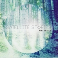 Satellite stories　Pine trails