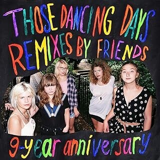 Those Dancing Days - 9-Year Anniversary