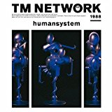 humansystem 解説と感想 - TM NETWORK を語るよ【DTM LAB のブログ】