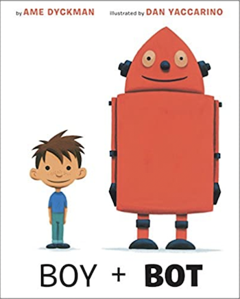 英語絵本 BOY＋BOT by Ame Dyckman & Dan Yaccarino