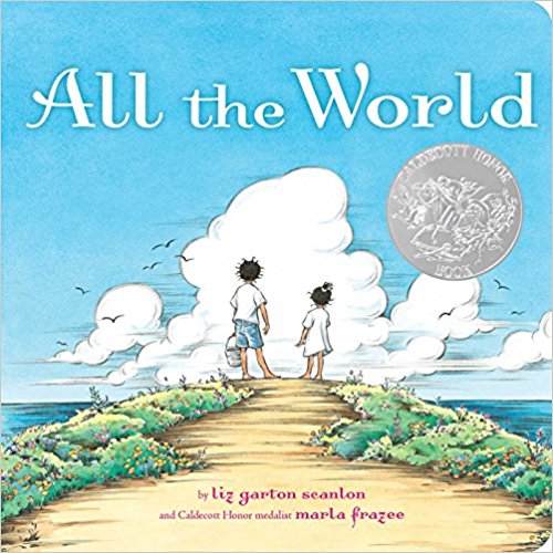 All The World この世界いっぱい By Liz Garton Scanlon 英語の絵本たち