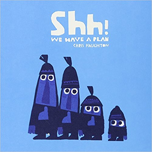 Shh! We have a Plan / しー！ひみつのさくせん by Chris