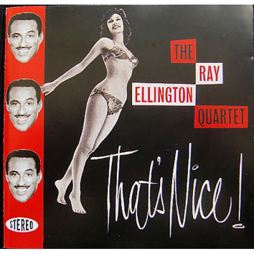RAY ELLINGTON QUARTET / THAT’S NICE ! ( CD )