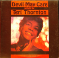 TERI THORNTON / DEVIL MAY CARE SONGS BY TERI THORNTON ( LP )