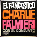 CHARLIE PALMIERI con su conjunto / EL FANTASTICO ( LP )