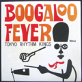  TOKYO RHYTHM KINGS / BOOGALOO FEVER ( LP )