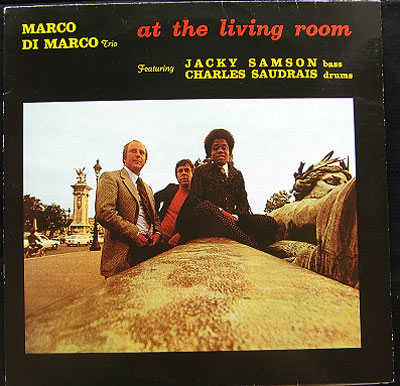 MARCO DI MARCO TRIO / AT THE LIVING ROOM feat. JACKY SAMSON . CHARLES SAUDRAIS ( Reissue ) ( LP 