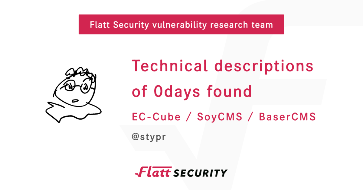 Technical Descriptions Of 0days Found Ec Cube Soycms Basercms Flatt Security Blog
