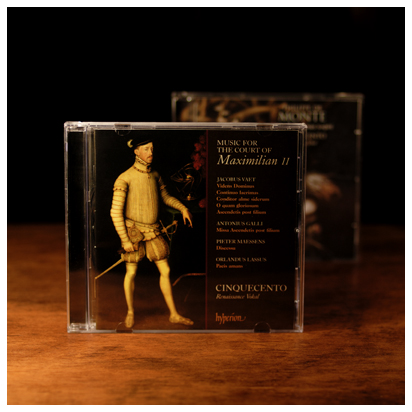 「マクシミリアンII世時代の宮廷音楽」チンクエチェント 「マクシミリアンII世時代の宮廷音楽」チンクエチェント