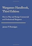 Wargames Handbook: How to Play and Design Commercial and Professional Wargames Wargames Handbook: How to Play and Design Commercial and Professional Wargames