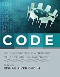 CODE: Collaborative Ownership and the Digital Economy (Leonardo Book Series) CODE: Collaborative Ownership and the Digital Economy (Leonardo Book Series)
