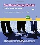 The Game Design Reader: A Rules of Play Anthology (The MIT Press) The Game Design Reader: A Rules of Play Anthology (The MIT Press)