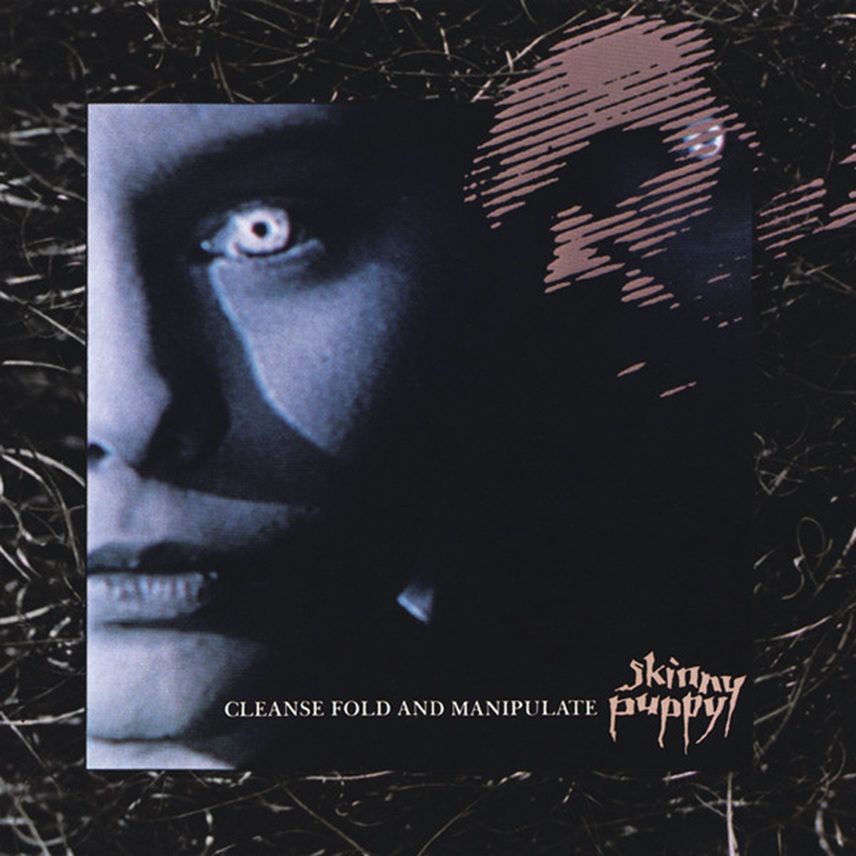 Skinny Puppy - Cleanse Fold And Manipulate - giesl-ejector/blog