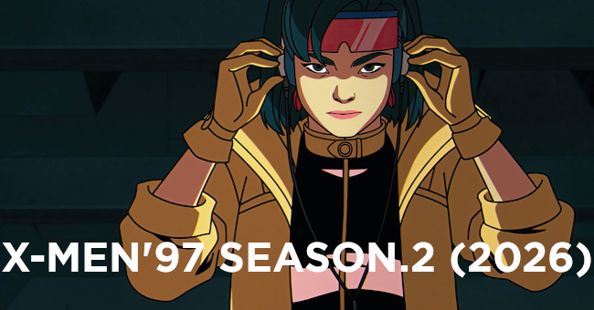 X-MEN '97』〈ｼｰｽﾞﾝ2〉(2026) 全9話／シーズン1はガンビットだったが