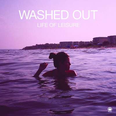 Washed Out: Life Of Leisure (2009) - Bandcamp Washed Out: Life Of Leisure (2009) - Bandcamp
