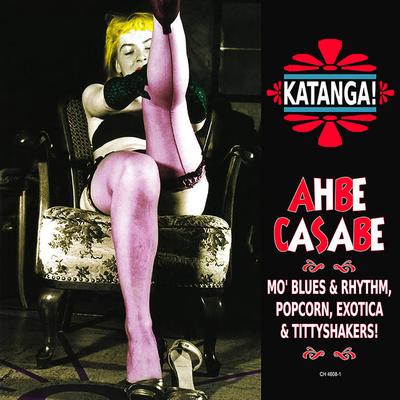 V.A.: Katanga! Ahbe Casabe: Exotic Blues & Rhythm Vol. 1 & 2 (2016) - Bandcamp V.A.: Katanga! Ahbe Casabe: Exotic Blues & Rhythm Vol. 1 & 2 (2016) - Bandcamp