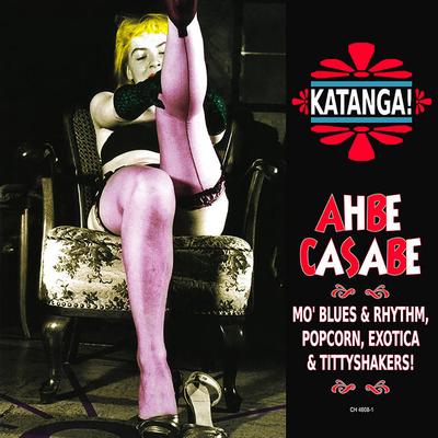 V.A.: Katanga! Ahbe Casabe: Exotic Blues & Rhythm Vol. 1 & 2 (2016) - Bandcamp