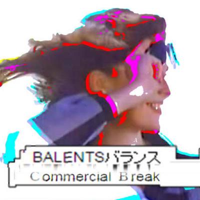 BALENTSバランス: Ｃommercial Ｂreak (2018) - Bandcamp
