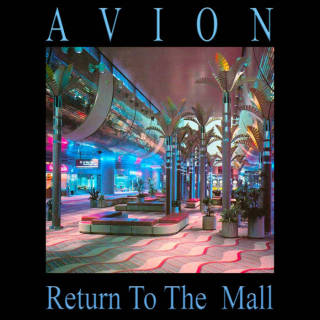 AVION: Return To The Mall (2021) - archive.org