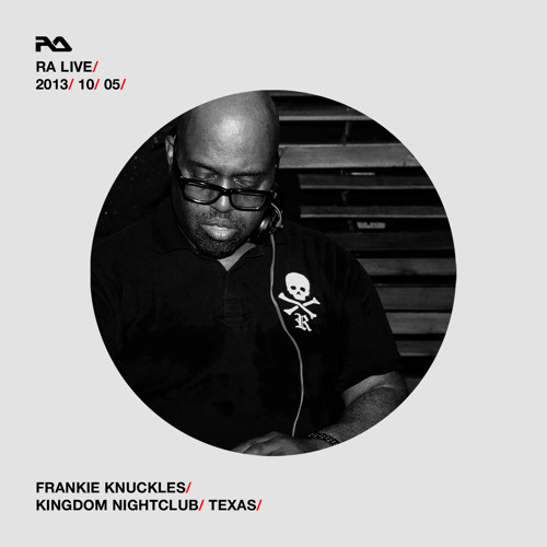 Frankie Knuckles: Mix at Kingdom, Texas 2013-10-05 - SoundCloud Frankie Knuckles: Mix at Kingdom, Texas 2013-10-05 - SoundCloud