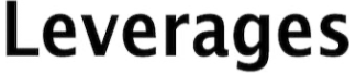 Leverages