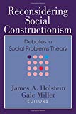 Reconsidering Social Constructionism: Debates in Social Problems Theory Reconsidering Social Constructionism: Debates in Social Problems Theory